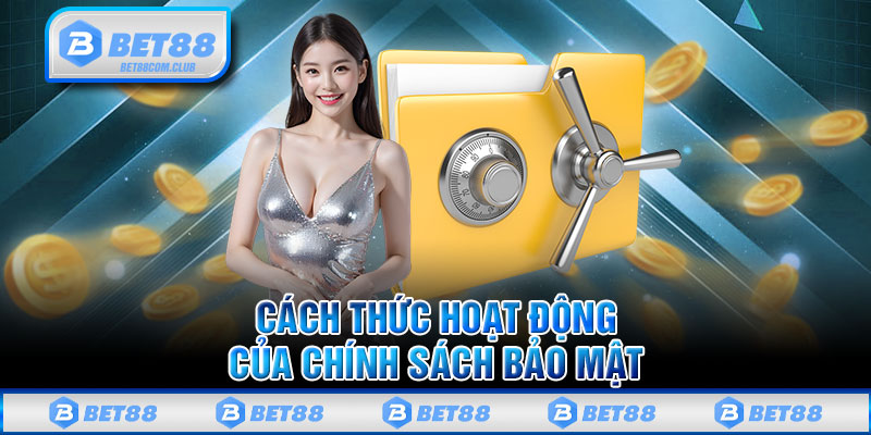 Cách thức hoạt động của chính sách bảo mật