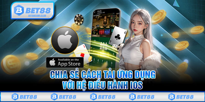 Chia sẻ cách tải ứng dụng với hệ điều hành IOS