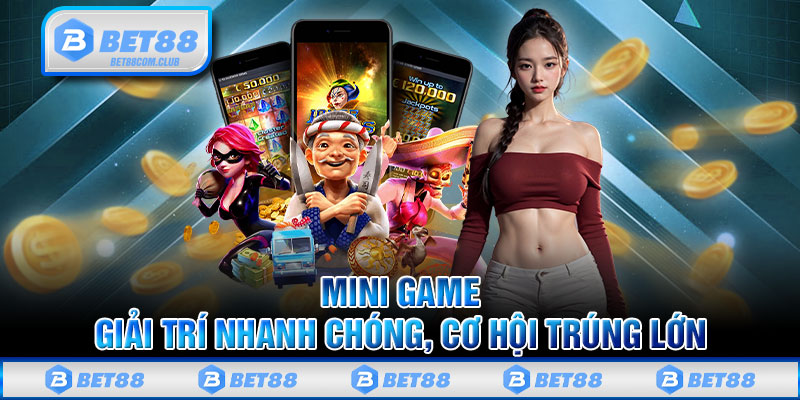 Mini Game Giải Trí Nhanh Chóng, Cơ Hội Trúng Lớn