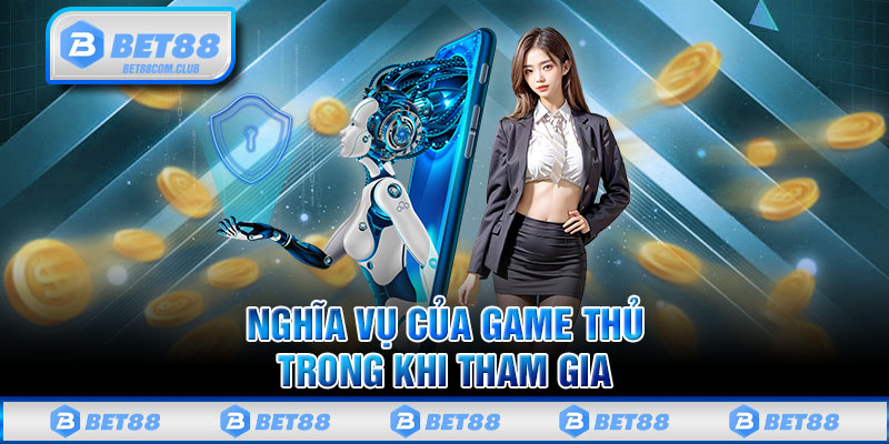 Nghĩa vụ của game thủ trong khi tham gia