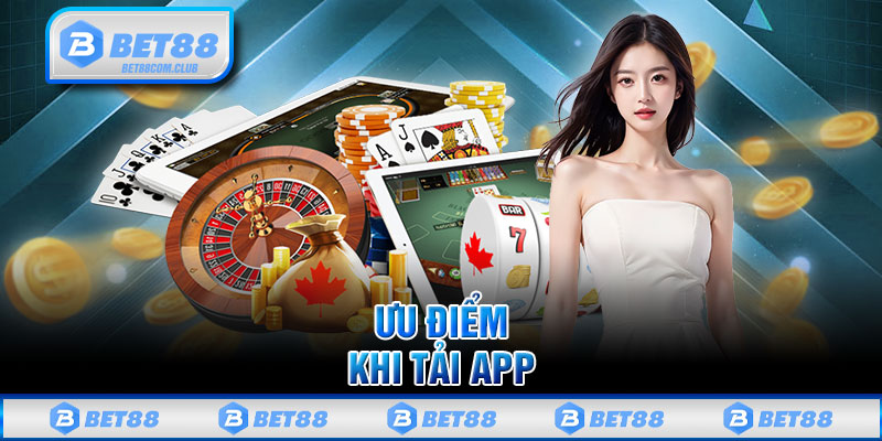 Ưu điểm khi tải app